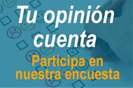 Tu opinión cuenta - Participa en nuestra encuesta